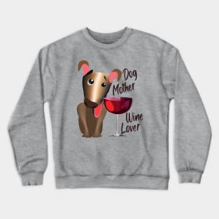 Dog mother wine lover (brown dog_dark lettering) Crewneck Sweatshirt